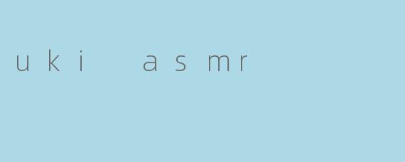 uki asmr